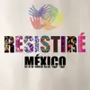 RESISTIRÉ MÉXICO - Resistiré (feat. Aida Cuevas, Arath Herce, Axel Muñiz, Belinda, Benny Ibarra, Camila, Caztro, Chucho Rivas, Cristian Castro, DLD, Edith Márquez, Gloria Trevi, Ha-Ash, Horacio Palencia, Kaia Lana, Kinky, Leonel Garcia,  Lila Downs, Lupe Esparza, María José, María León, MC Davo, Mijares, Moenia, Paty Cantú, Rodrigo Davila, Río Roma, Sandra Echeverria, Ximena Sariñana, Yahir) - Single